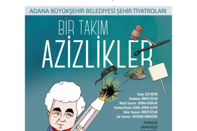'Bir Takım Azizlikler' Adana Büyükşehir Belediyesi Tiyatro Salonu’nda izleyiciyle buluşuyor