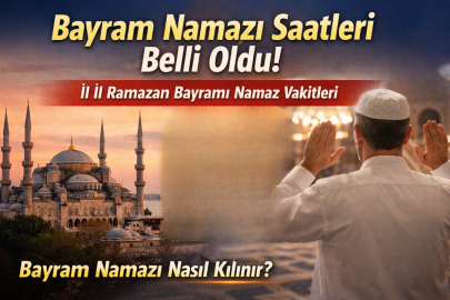 Ramazan Bayramı namazı saat kaçta? Adana ve diğer illerde Bayram Namazı vakitleri açıklandı!