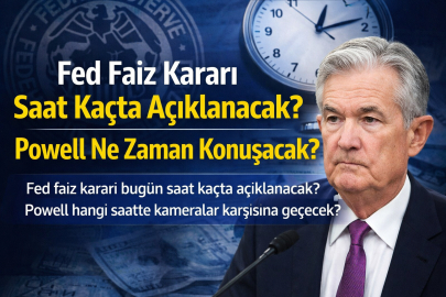 Fed Faiz kararı saat kaçta açıklanacak? Powell ne zaman konuşacak?
