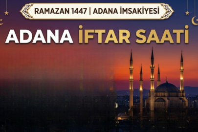 ADANA’DA İFTAR SAAT KAÇTA? 19 MART 2026 EZANI NE ZAMAN OKUNACAK? İFTARA KAÇ DAKİKA KALDI?