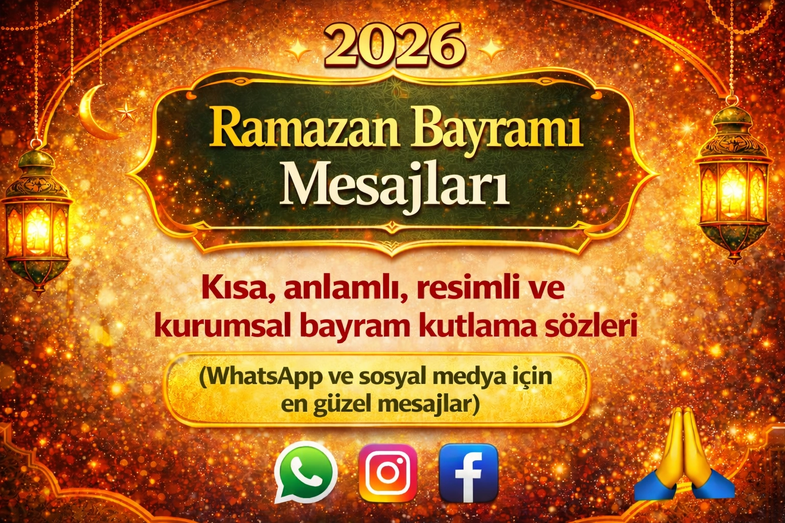 Bayram mesajları 2026: WhatsApp, Instagram ve sosyal medya İçin en güzel sözler