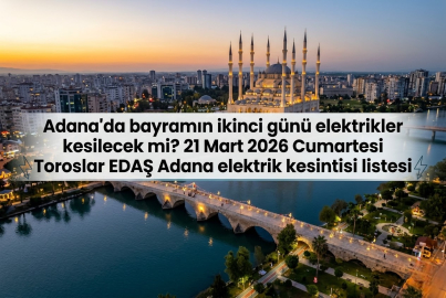 Adana elektrik kesintisi 21 Mart 2026 || Adana'da elektrikler ne zaman gelecek, hangi ilçelerde kesinti var? Toroslar EDAŞ Ramazan Bayramı'nın ikinci günü kesinti listesi!