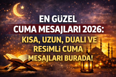 En güzel Cuma mesajları 2026: Bayramın ilk günü kısa, uzun, dualı ve resimli cuma mesajlar arayanlar buraya!