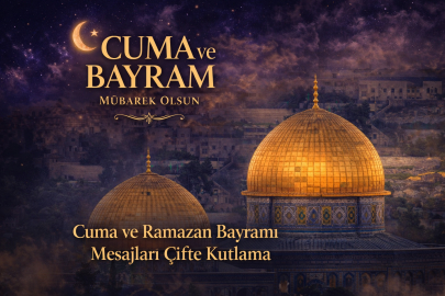Hem Cuma hem Ramazan Bayramı 2026: Çifte bayram coşkusu! En güzel mesajlar ve sözler