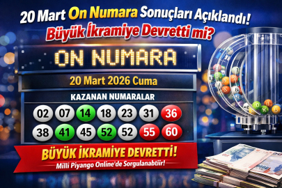 20 Mart 2026 On Numara sonuçları açıklandı! Hangi numaralar kazandırdı, Büyük ikramiye devretti mi?