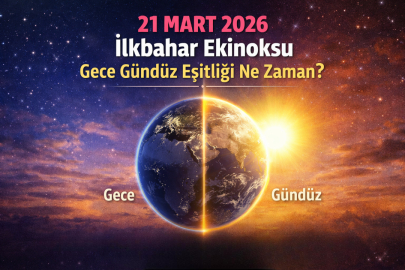 21 Mart 2026 İlkbahar ekinoksu ne zaman? Gece ve gündüz eşitliği bugün mü başlıyor?