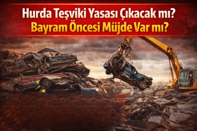 HURDA TEŞVİKİ YASASI SON DURUM NE? BAYRAM ÖNCESİ ÇIKACAK MI, ÖTV MUAFİYETİ HANGİ ARAÇLARI KAPSIYOR?