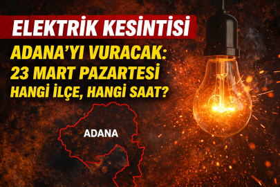 Adana’da elektrikler ne zaman kesilecek? 23 Mart 2026 Pazartesi hangi ilçeler etkilenecek?