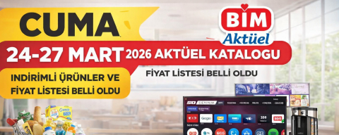 BİM Market 24-27 mart 2026 aktüel kataloğu açıklandı: Salı ve Cuma fırsatları dikkat çekiyor
