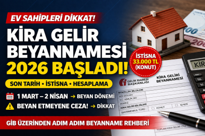 Kira gelir beyannamesi 2026 başladı: Son tarih, istisna tutarı ve ödeme detayları açıklandı