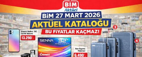 BİM 27 MART CUMA 2026 AKTÜEL KATALOĞU BOMBA GİBİ GELDİ: BU FİYATLAR KAÇMAZ!