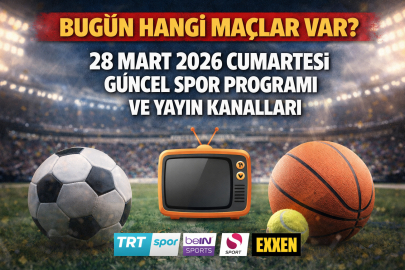 Bugün hangi maçlar var? 28 Mart 2026 Cumartesi spor programı ve yayın kanalları