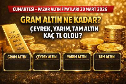 GRAM ALTIN NE KADAR? ÇEYREK ALTIN FİYATI KAÇ TL OLDU? 28 MART 2026 ALTIN FİYATLARI