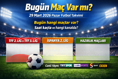 Bugün maç var mı? 29 Mart 2026 Pazar hangi maçlar oynanıyor, saat kaçta ve hangi kanalda?