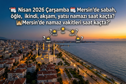 1 Nisan 2026 Çarşamba Mersin namaz vakitleri ne zaman? || Mersin'de sabah, öğle, ikindi, akşam, yatsı namazı saat kaçta?