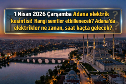 Toroslar EDAŞ elektrik kesintisi listesi 1 Nisan 2026 Çarşamba || Adana'da elektrikler ne zaman, saat kaçta gelecek? Hangi ilçelerde elektrik kesintisi var?