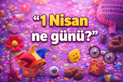1 Nisan ne günü? || 1 Nisan Şaka Günü neden kutlanır, tarihte bugün neler oldu?