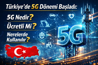 Türkiye’de 5G dönemi başladı! 5G nedir? Ücretli mi? Nerelerde kullanılır?