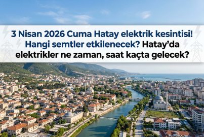 Hatay’da elektrik kesintisi var mı? 15 Mart Pazar hangi ilçelerde elektrikler kesilecek, saat kaçta gelecek?