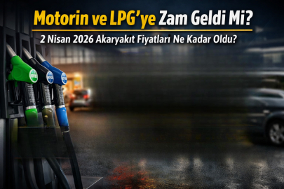 Motorin ve LPG’ye zam geldi mi? 2 Nisan Perşembe akaryakıt fiyatları ne kadar oldu?
