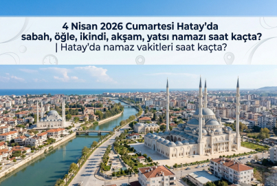 4 Nisan 2026 Cumartesi Hatay namaz vakitleri ne zaman? || Hatay'da sabah, öğle, ikindi, akşam, yatsı namazı saat kaçta?