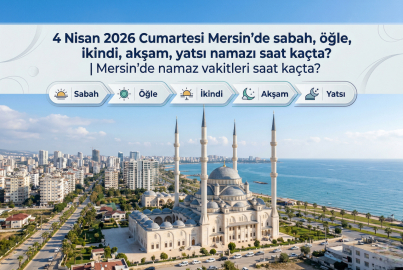4 Nisan 2026 Cumartesi Mersin namaz vakitleri ne zaman? || Mersin'de sabah, öğle, ikindi, akşam, yatsı namazı saat kaçta?