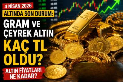 ALTIN FİYATLARI 4 NİSAN 2026 | GRAM, ÇEYREK VE ONS ALTIN KAÇ TL?