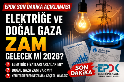 Elektrik ve doğalgaza zam geliyor mu 2026? Fiyatlar ne kadar artacak? EPDK açıklamaları neler?