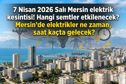 Mersin'de o 13 ilçe listede: 8 saat sürecek! 7 Nisan 2026 Salı günü sokak sokak kesinti programı