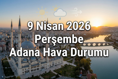 9 Nisan 2026 Perşembe Adana Hava Durumu || Adana'da yarın hava nasıl olacak?