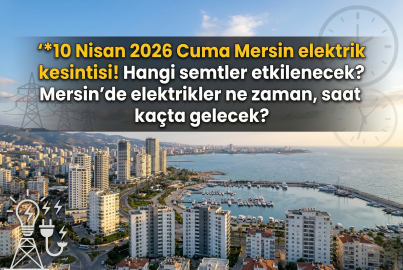 Mersin'de yaşayanlar dikkat! 10 Nisan 2026 Cuma günü hangi ilçelerde elektrik kesilecek? Toroslar EDAŞ Mersin kesinti listesi!