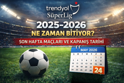 Trendyol Süper Lig ne zaman bitiyor? Son hafta maçları belli oldu mu?