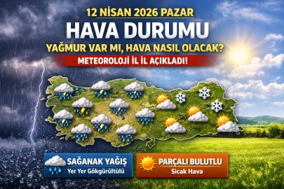 12 Nisan 2026 Pazar hava durumu nasıl olacak? Yağmur var mı, hangi bölgelerde etkili olacak? Meteoroloji il il açıkladı!