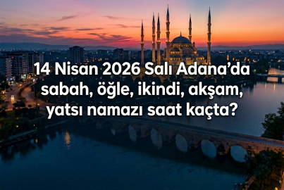 14 Nisan 2026 Salı Adana namaz vakitleri ne zaman? || Adana'da sabah, öğle, ikindi, akşam, yatsı namazı saat kaçta?