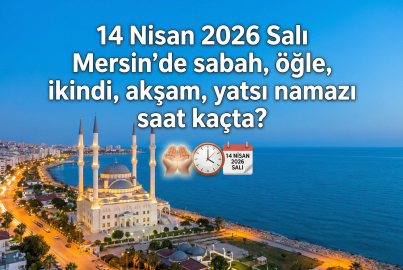14 Nisan 2026 Salı Mersin namaz vakitleri ne zaman? || Mersin'de sabah, öğle, ikindi, akşam, yatsı namazı saat kaçta?