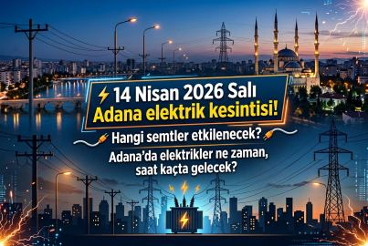 Toroslar EDAŞ duyurdu: 14 Nisan 2026 Salı günü Adana'da elektrikler ne zaman gelecek, hangi ilçelerde kesinti var?