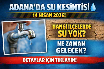 Adana’da su kesintisi var mı? 14 Nisan 2026’da hangi ilçelerde su yok? Sular ne zaman gelecek? Arıza ve bakım çalışmaları hangi bölgeleri etkiliyor?
