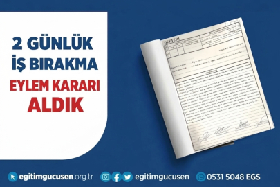 Eğitim Gücü Sen’den 2 günlük iş bırakma kararı