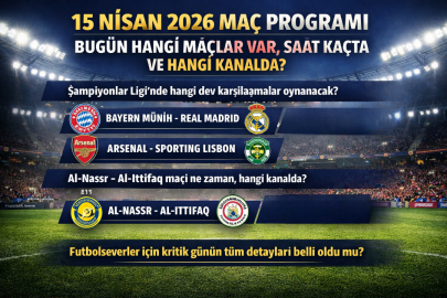 15 NİSAN 2026 MAÇ PROGRAMI | BUGÜN HANGİ MAÇLAR VAR, SAAT KAÇTA VE HANGİ KANALDA YAYINLANACAK?