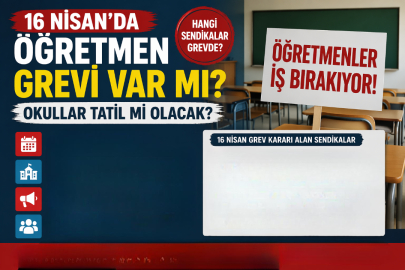 16 Nisan öğretmen grevi var mı? Yarın okullar tatil mi, hangi sendikalar iş bırakma kararı aldı?