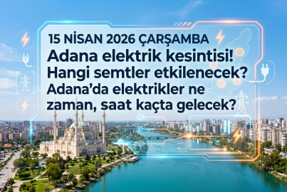 Adana'da elektrik kesintisi: 16 Nisan 2026 Perşembe elektrikler ne zaman gelecek?
