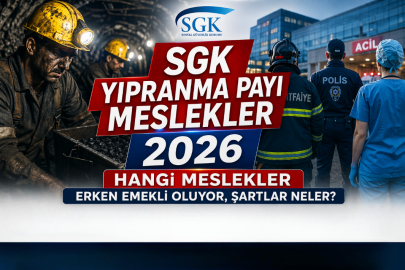 SGK yıpranma payı meslekler 2026: Hangi meslekler erken emekli oluyor, şartlar neler?