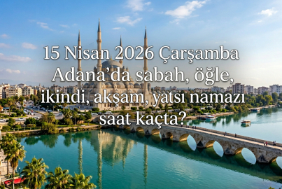 18 Nisan 2026 Cumartesi Adana namaz vakitleri ne zaman? || Adana'da sabah, öğle, ikindi, akşam, yatsı namazı saat kaçta?