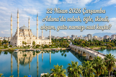 22 Nisan 2026 Çarşamba Adana namaz vakitleri ne zaman? || Adana'da sabah, öğle, ikindi, akşam, yatsı namazı saat kaçta?