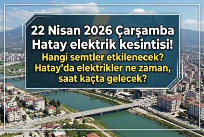 22 Nisan 2026 Çarşamba günü Hatay’da elektrik kesintisi olacak mı? Toroslar EDAŞ planlı çalışma takvimini açıkladı