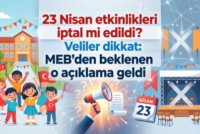 23 Nisan kutlamaları iptal mi edildi? Milyonlarca öğrenci ve veli bekliyordu! 23 Nisan kutlamaları yapılacak mı?