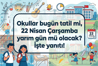 Bugün okullar tatil mi? 22 Nisan yarım gün mü, ders var mı? Milyonlarca öğrenci ve veli dikkat: İşte resmi açıklama