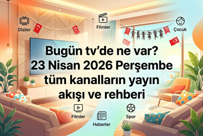 Tv yayın akışı 23 Nisan 2026 Perşembe || Bugün tv'de ne var, hangi diziler yayınlanacak? İşte Kanal D, Show TV, ATV, Star TV, TRT 1, TV8 ve NOW yayın akışı rehberi