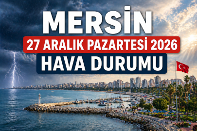 Mersin’de 27 Nisan Hava Durumu Saat Saat Açıklandı! Sağanak Ne Zaman Başlayacak, Ne Zaman Bitecek?