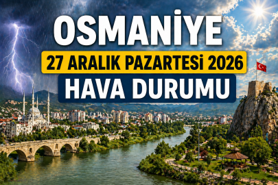 Osmaniye’de 27 Nisan Pazartesi hava durumu: Sağanak ve gök gürültüsü etkili olacak